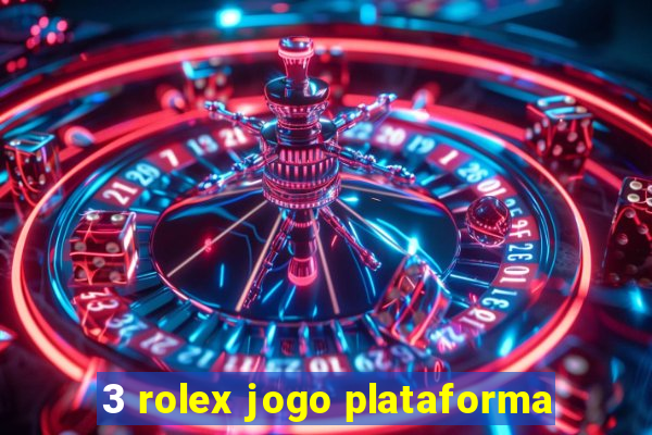 3 rolex jogo plataforma